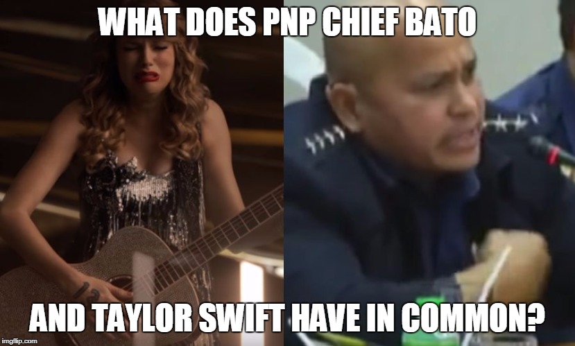 WHAT DOES PNP CHIEF BATO; AND TAYLOR SWIFT HAVE IN COMMON? | image tagged in bato and ts | made w/ Imgflip meme maker