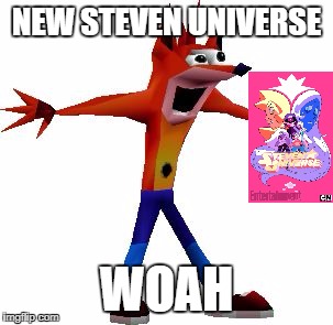 WOAH | NEW STEVEN UNIVERSE; WOAH | image tagged in woah | made w/ Imgflip meme maker