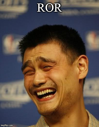 yao ming | ROR | image tagged in yao ming | made w/ Imgflip meme maker