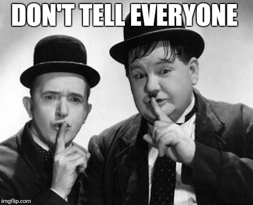 DON'T TELL EVERYONE | made w/ Imgflip meme maker