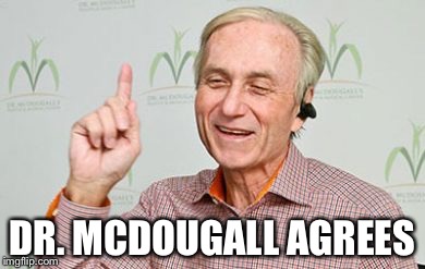 DR. MCDOUGALL AGREES | made w/ Imgflip meme maker