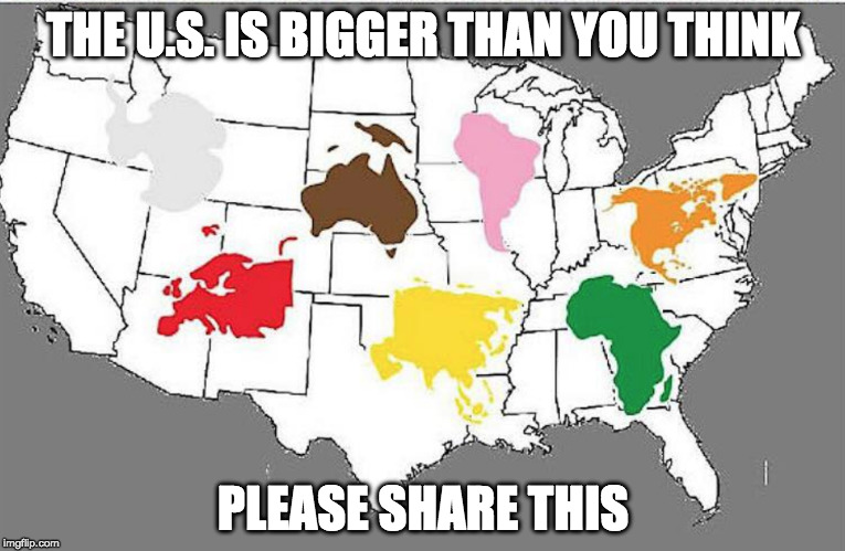 Seriously I would love to see the stupidity and the people who get mad at it. | THE U.S. IS BIGGER THAN YOU THINK; PLEASE SHARE THIS | image tagged in bernie sanders,iwanttobebacon,iwanttobebaconcom,united states,map,hillary clinton | made w/ Imgflip meme maker