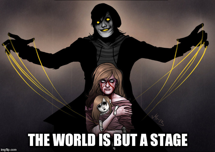 THE WORLD IS BUT A STAGE | made w/ Imgflip meme maker