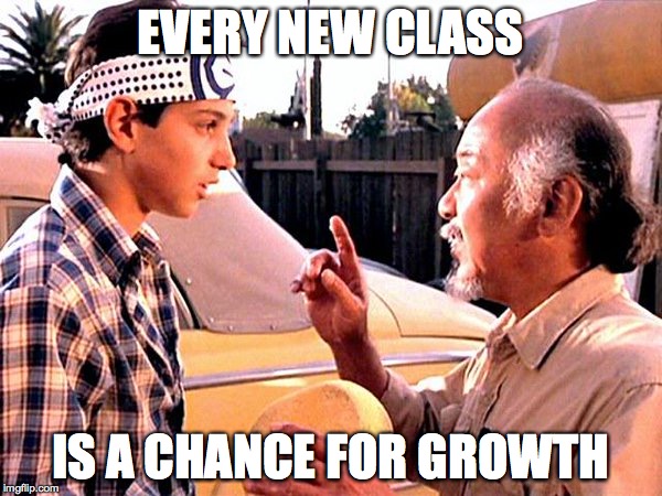 Pressure-rinsing it first will remove the grit.  Then when you use the sponge, it won't scratch the finish. | EVERY NEW CLASS IS A CHANCE FOR GROWTH | image tagged in memes,karate kid | made w/ Imgflip meme maker