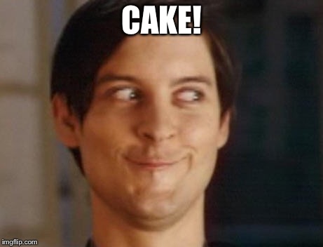 Spiderman Peter Parker | CAKE! | image tagged in memes,spiderman peter parker | made w/ Imgflip meme maker