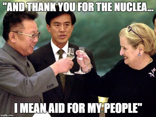 "AND THANK YOU FOR THE NUCLEA... I MEAN AID FOR MY PEOPLE" | image tagged in stupid liberals,bill clinton | made w/ Imgflip meme maker
