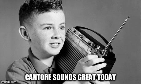 radio | CANTORE SOUNDS GREAT TODAY | image tagged in radio | made w/ Imgflip meme maker