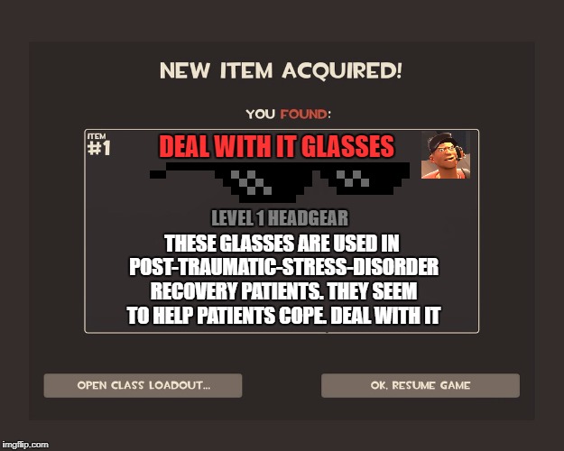 10000000000000 Keys | DEAL WITH IT GLASSES; LEVEL 1 HEADGEAR; THESE GLASSES ARE USED IN POST-TRAUMATIC-STRESS-DISORDER RECOVERY PATIENTS. THEY SEEM TO HELP PATIENTS COPE. DEAL WITH IT | image tagged in you got tf2 shit,tf2,deal with it,deal with it like a boss,derp scout,derp | made w/ Imgflip meme maker