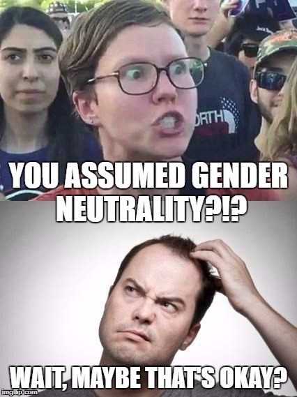 That's a good question | image tagged in memes,sjw,gender confusion,gender identity,liberal logic,triggered liberal | made w/ Imgflip meme maker