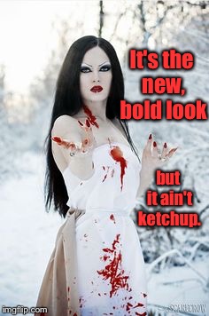 It's the new, bold look but it ain't ketchup. | made w/ Imgflip meme maker