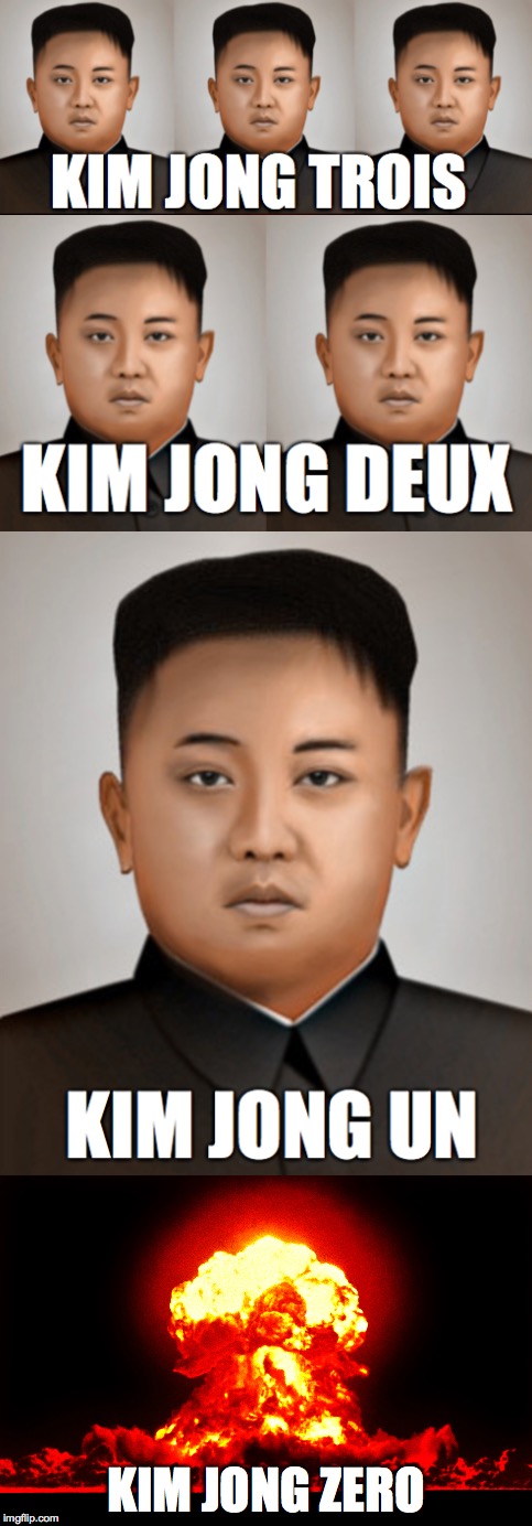Dem Frenchies hate Kim the swamp hog | KIM JONG ZERO | image tagged in kim jong un,well that escalated quickly,french,nuke | made w/ Imgflip meme maker