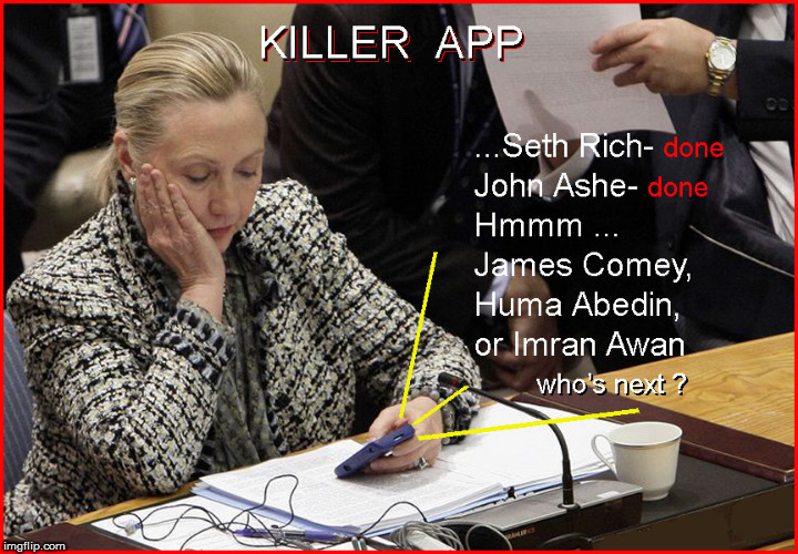 Hillary's Killer App | image tagged in hillary in jail,current events,who killed seth rich,funny,politics lol,killer app | made w/ Imgflip meme maker