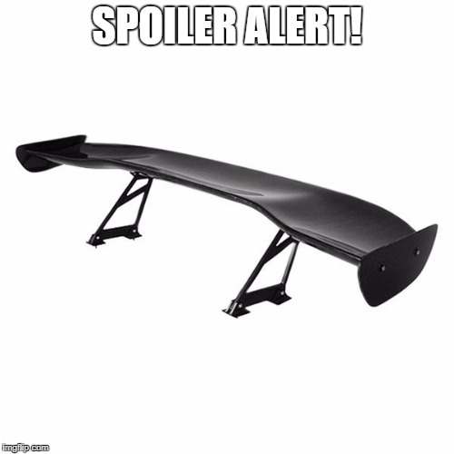 Spoiler | SPOILER ALERT! | image tagged in spoiler | made w/ Imgflip meme maker