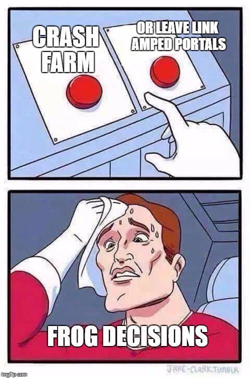 decisions | OR LEAVE LINK AMPED PORTALS; CRASH FARM; FROG DECISIONS | image tagged in decisions | made w/ Imgflip meme maker