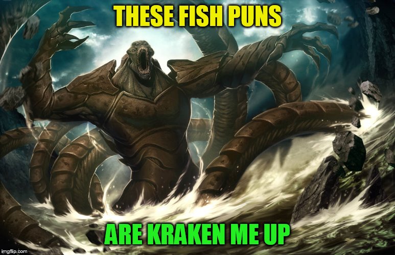 THESE FISH PUNS ARE KRAKEN ME UP | made w/ Imgflip meme maker