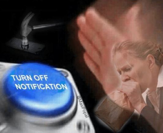 Turn Off Notification Memes Imgflip