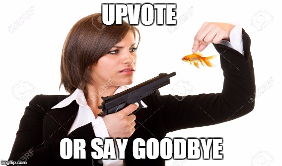 you have 24 hours. | UPVOTE; OR SAY GOODBYE | image tagged in do it | made w/ Imgflip meme maker