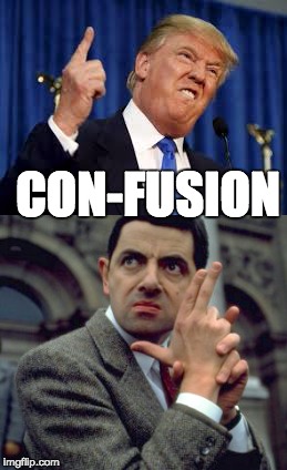 fusion | CON-FUSION | image tagged in donald trump,mr bean,gun,mad,dump trump,dumb | made w/ Imgflip meme maker
