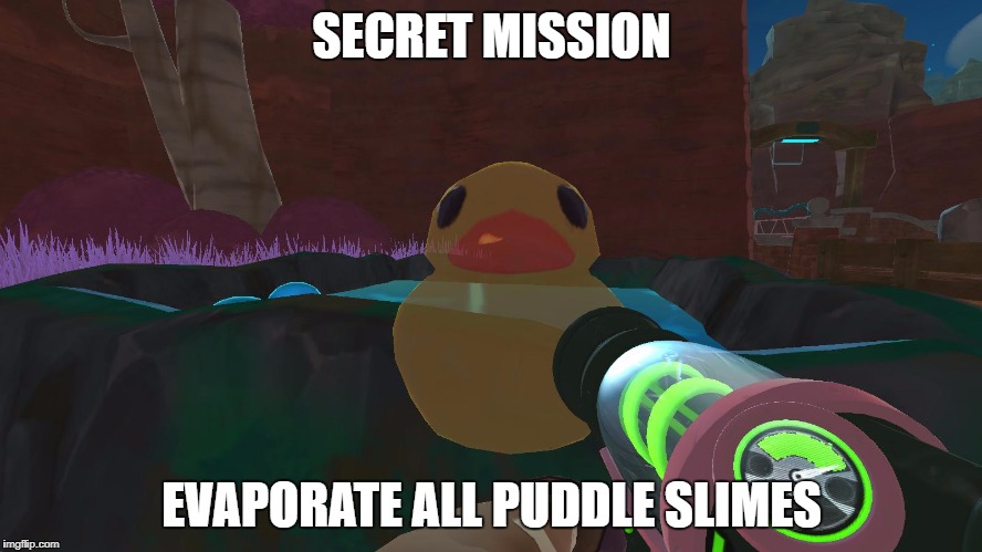 SECRET MISSION; EVAPORATE ALL PUDDLE SLIMES | made w/ Imgflip meme maker