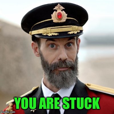 YOU ARE STUCK | made w/ Imgflip meme maker