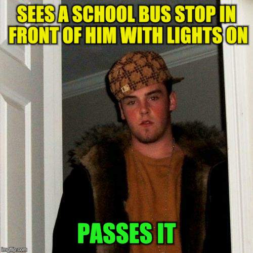 SEES A SCHOOL BUS STOP IN FRONT OF HIM WITH LIGHTS ON PASSES IT | made w/ Imgflip meme maker