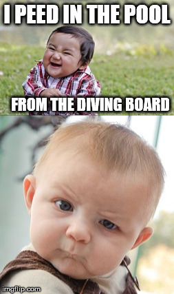 I PEED IN THE POOL FROM THE DIVING BOARD | made w/ Imgflip meme maker