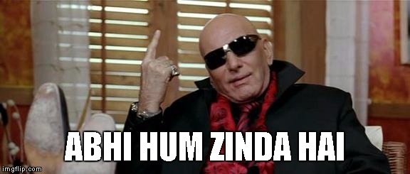 RDX from Welcome Bollywood Movie | ABHI HUM ZINDA HAI | image tagged in funny memes | made w/ Imgflip meme maker