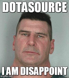 son i am disappoint | DOTASOURCE; I AM DISAPPOINT | image tagged in son i am disappoint | made w/ Imgflip meme maker