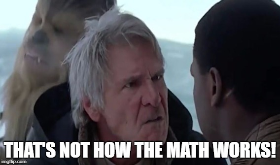 THAT'S NOT HOW THE MATH WORKS! | made w/ Imgflip meme maker