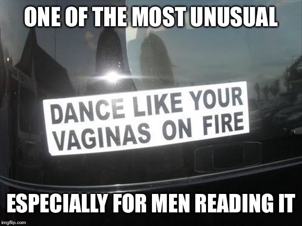 ONE OF THE MOST UNUSUAL ESPECIALLY FOR MEN READING IT | made w/ Imgflip meme maker