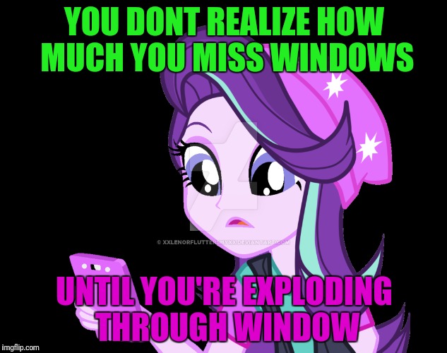 YOU DONT REALIZE HOW MUCH YOU MISS WINDOWS UNTIL YOU'RE EXPLODING THROUGH WINDOW | made w/ Imgflip meme maker