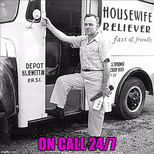 The Postman might ring twice but the Milkman checks both doors. |  ON CALL 24/7 | image tagged in milkman,memes,wife reliever,funny,milk,relieved | made w/ Imgflip meme maker