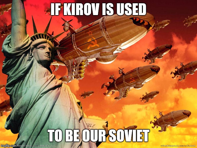 Red Alert 2 | IF KIROV IS USED; TO BE OUR SOVIET | image tagged in red alert 2 | made w/ Imgflip meme maker