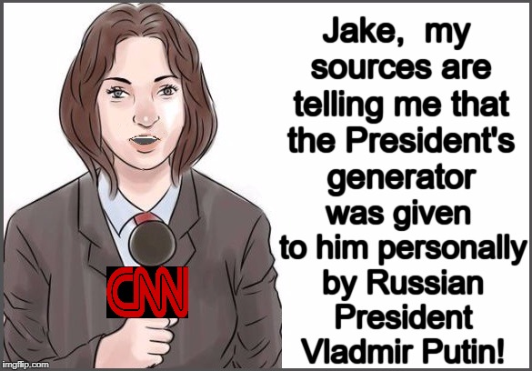 Jake,  my sources are telling me that the President's generator was given to him personally by Russian President Vladmir Putin! | image tagged in reporter | made w/ Imgflip meme maker