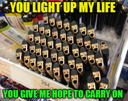 YOU LIGHT UP MY LIFE YOU GIVE ME HOPE TO CARRY ON | made w/ Imgflip meme maker