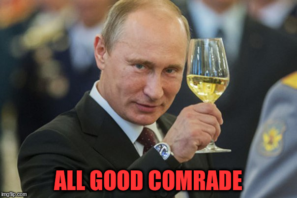 ALL GOOD COMRADE | made w/ Imgflip meme maker