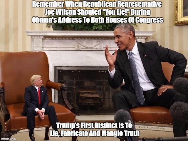 Remember When Republican Representative Joe Wilson Shouted "You Lie!" During Obama's Address To Both Houses Of Congress Trump's First Instin | made w/ Imgflip meme maker