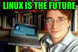 LINUX IS THE FUTURE | made w/ Imgflip meme maker
