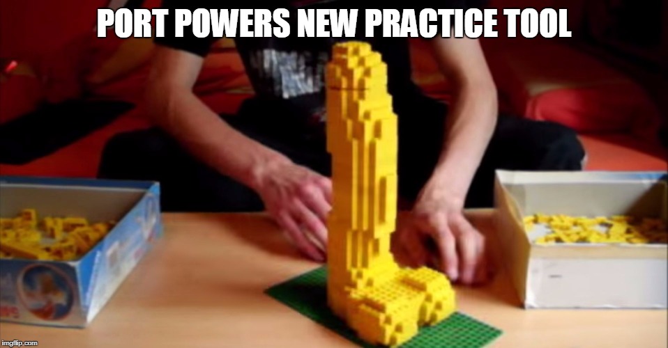 lego cock | PORT POWERS NEW PRACTICE TOOL | image tagged in lego cock | made w/ Imgflip meme maker