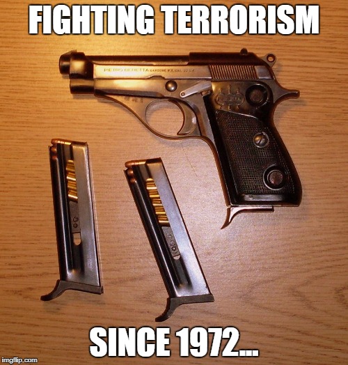 figthing terrosim | FIGHTING TERRORISM; SINCE 1972... | image tagged in since 1972 | made w/ Imgflip meme maker