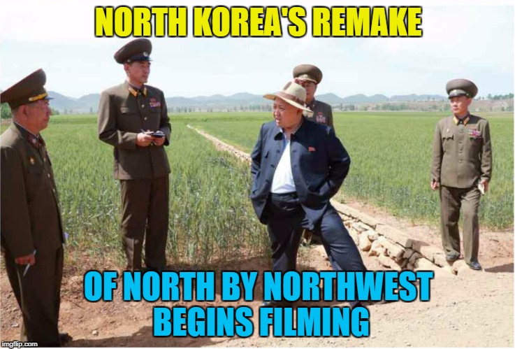 Can't see Fat Boy Kim doing much running... :) | NORTH KOREA'S REMAKE; OF NORTH BY NORTHWEST BEGINS FILMING | image tagged in memes,north korea,north by northwest,films,alfred hitchcock,kim jong un | made w/ Imgflip meme maker