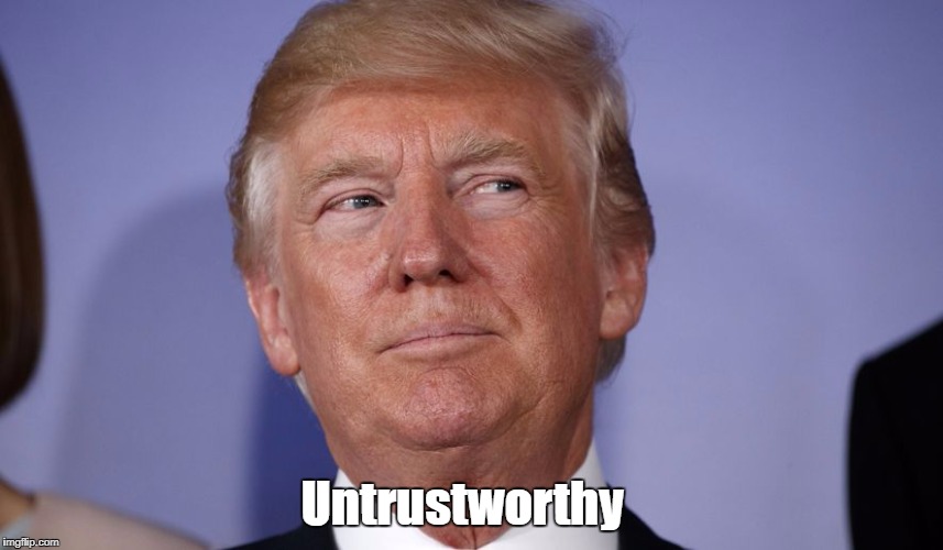 Untrustworthy | made w/ Imgflip meme maker