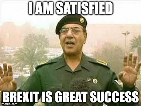 Chemical Ali | I AM SATISFIED; BREXIT IS GREAT SUCCESS | image tagged in chemical ali | made w/ Imgflip meme maker