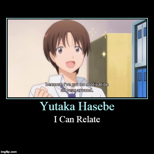 (Why Can't I Came Up With A Title) | image tagged in demotivationals,anime,yutaka hasebe | made w/ Imgflip demotivational maker