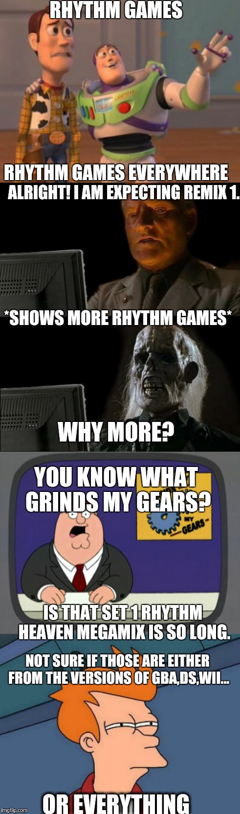 [Multimeme]My Reactions to The First Set in Rhythm Heaven Megamix | RHYTHM GAMES; RHYTHM GAMES EVERYWHERE; ALRIGHT! I AM EXPECTING REMIX 1. *SHOWS MORE RHYTHM GAMES*; WHY MORE? YOU KNOW WHAT GRINDS MY GEARS? IS THAT SET 1 RHYTHM HEAVEN MEGAMIX IS SO LONG. NOT SURE IF THOSE ARE EITHER FROM THE VERSIONS OF GBA,DS,WII... OR EVERYTHING | image tagged in memes,nintendo 3ds,nintendo,rhythm heaven,rhythm heaven megamix | made w/ Imgflip meme maker