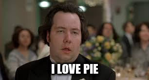 I LOVE PIE | made w/ Imgflip meme maker