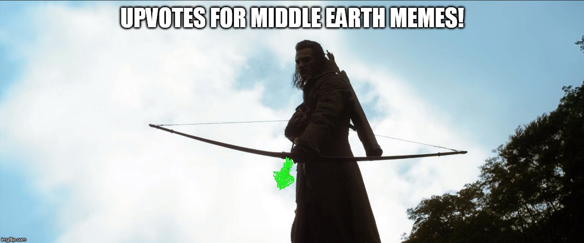 UPVOTES FOR MIDDLE EARTH MEMES! | made w/ Imgflip meme maker