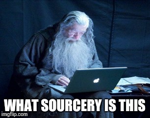 WHAT SOURCERY IS THIS | made w/ Imgflip meme maker