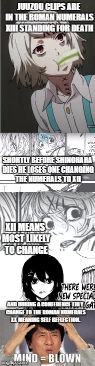 Juuzou's Clips | JUUZOU CLIPS ARE IN THE ROMAN NUMERALS XIII STANDING FOR DEATH; SHORTLY BEFORE SHINOHARA DIES HE LOSES ONE CHANGING THE NUMERALS TO XII; XII MEANS MOST LIKELY TO CHANGE; AND DURING A CONFERENCE THEY CHANGE TO THE ROMAN NUMERALS XX MEANING SELF REFLECTION. | image tagged in tokyo ghoul,anime,animeme,easter eggs | made w/ Imgflip meme maker