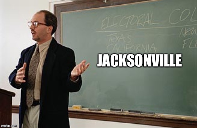 Teacher explains | JACKSONVILLE | image tagged in teacher explains | made w/ Imgflip meme maker